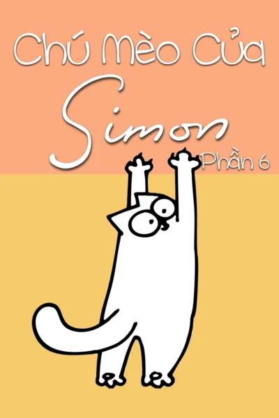 Chú Mèo Của Simon (Phần 6) - Simon's Cat (Season 6) (2023)